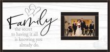 Family, the secret to having everything Framed Picture Frame