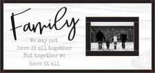 Family, we may not have it all together Framed Picture Frame