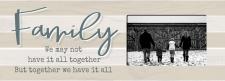 Family, we may not have it all together Picture Frame