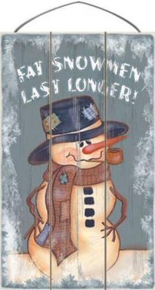 Fat snowmen last longer - blue Slat Board Rope Hanger Sign