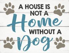 A house is not a home without a dog Fun Block