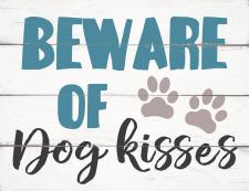 Beware of dog kisses Fun Block