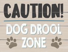 Caution dog drool zone Fun Block