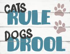 Cats rule dogs drool Fun Block