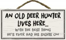 An old DEER HUNTER lives here with the best thing he's ever 