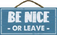 Be Nice or Leave Rope Hanger Sign