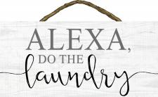 Alexa do the laundry Rope Hanger Sign