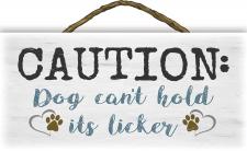 Caution: Dog can't hold its licker Rope Hanger Sign