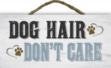 Dog hair dont care Rope Hanger Sign